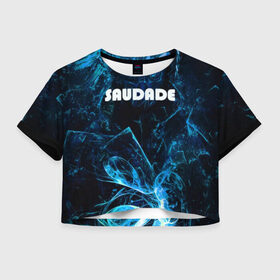 Женская футболка Crop-top 3D с принтом SAUDADE в Кировске, 100% полиэстер | круглая горловина, длина футболки до линии талии, рукава с отворотами | amiled | dark | брызги красок | дым | неоновый дым