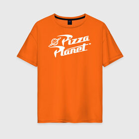 Женская футболка хлопок Oversize с принтом Pizza Planet в Кировске, 100% хлопок | свободный крой, круглый ворот, спущенный рукав, длина до линии бедер
 | pixar | pizza planet | toy story | vdzabma | история игрушек | пиксар