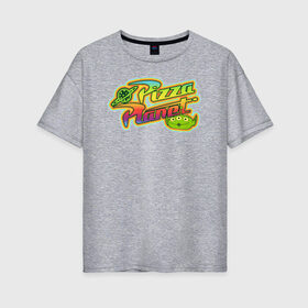 Женская футболка хлопок Oversize с принтом Pizza Planet в Кировске, 100% хлопок | свободный крой, круглый ворот, спущенный рукав, длина до линии бедер
 | pixar | pizza planet | toy story | vdzabma | история игрушек | пиксар