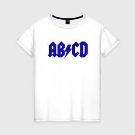 Женская футболка хлопок с принтом ABCD надпись в Кировске, 100% хлопок | прямой крой, круглый вырез горловины, длина до линии бедер, слегка спущенное плечо | abcd | ac dc | acdc | band | logo | metal | music | rock | алфавит | буквы | имитация | леттеринг | лого | металл | музыка | надпись | пародия | рок | синий