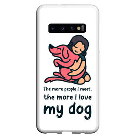 Чехол для Samsung Galaxy S10 с принтом Моя собака в Кировске, Силикон | Область печати: задняя сторона чехла, без боковых панелей | Тематика изображения на принте: dog | анти | девочек | животные | известная | любовь | люди | надпись | одиночество | прикол | розовая | собака | собачка | хозяйка | цитата | щенок