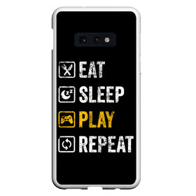 Чехол для Samsung S10E с принтом Eat Sleep Play Repeat в Кировске, Силикон | Область печати: задняя сторона чехла, без боковых панелей | art | food | gamepad | games | inscription | joystick | schedule | sleep | text | арт | джойстик | еда | игры | надпись | расписание | сон | текст