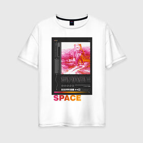 Женская футболка хлопок Oversize с принтом Space в Кировске, 100% хлопок | свободный крой, круглый ворот, спущенный рукав, длина до линии бедер
 | 2020 | абстракция | граффити | стиль | тренд | уличный стиль | урбан