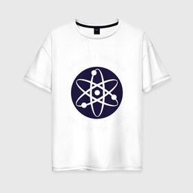 Женская футболка хлопок Oversize с принтом НАУКА И ЗВЕЗДЫ в Кировске, 100% хлопок | свободный крой, круглый ворот, спущенный рукав, длина до линии бедер
 | planet | science | star | астрономия | астрофизика | атомы | вселенная | жизнь | звезды | космос | молекулы | наука | планеты | ученые | физика | химия