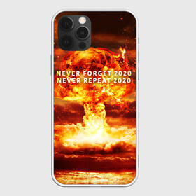 Чехол для iPhone 12 Pro Max с принтом Never forget 2020 в Кировске, Силикон |  | 2020 | never forget | взрыв | огонь | ядерный гриб
