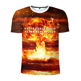 Мужская футболка 3D спортивная с принтом Never forget 2020 в Кировске, 100% полиэстер с улучшенными характеристиками | приталенный силуэт, круглая горловина, широкие плечи, сужается к линии бедра | Тематика изображения на принте: 2020 | never forget | взрыв | огонь | ядерный гриб
