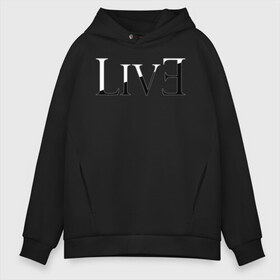 Мужское худи Oversize хлопок с принтом Жить Зло (LivEviL) в Кировске, френч-терри — 70% хлопок, 30% полиэстер. Мягкий теплый начес внутри —100% хлопок | боковые карманы, эластичные манжеты и нижняя кромка, капюшон на магнитной кнопке | 