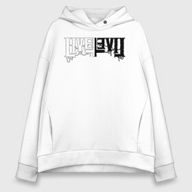 Женское худи Oversize хлопок с принтом Жить Зло (LivEviL) в Кировске, френч-терри — 70% хлопок, 30% полиэстер. Мягкий теплый начес внутри —100% хлопок | боковые карманы, эластичные манжеты и нижняя кромка, капюшон на магнитной кнопке | 