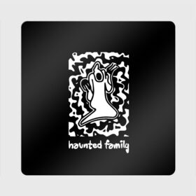 Магнит виниловый Квадрат с принтом Haunted Family / Kizaru в Кировске, полимерный материал с магнитным слоем | размер 9*9 см, закругленные углы | born to trap | ghost | haunted family | кизару | хорошая работа олег