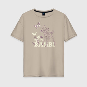 Женская футболка хлопок Oversize с принтом Bambi в Кировске, 100% хлопок | свободный крой, круглый ворот, спущенный рукав, длина до линии бедер
 | bambi | disney | vdkimel | бэмби | дисней
