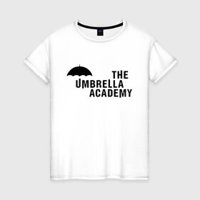 Женская футболка хлопок с принтом Umbrella Academy в Кировске, 100% хлопок | прямой крой, круглый вырез горловины, длина до линии бедер, слегка спущенное плечо | netflix | serial | umbrella academy | академия | зонт | зонтик | нетфликс | сериал