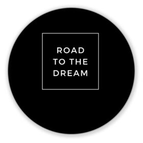 Коврик для мышки круглый с принтом Road to the dream в Кировске, резина и полиэстер | круглая форма, изображение наносится на всю лицевую часть | dream | motivation | дорога к мечте | мечта | путь к мечте | успех