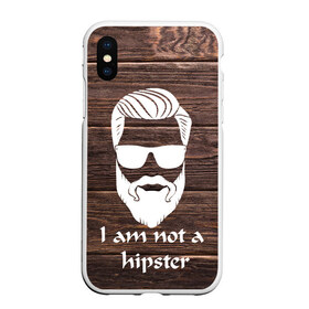 Чехол для iPhone XS Max матовый с принтом I am not a hipSter в Кировске, Силикон | Область печати: задняя сторона чехла, без боковых панелей | Тематика изображения на принте: 100 eco | alter ego | always be yourself | aristocat | bad | be positive | be wise | beard | big | big daddy | борода | борода всему глава | бородач | босс | бро | викинг | воин | волк