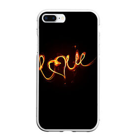 Чехол для iPhone 7Plus/8 Plus матовый с принтом Огненная любовь в Кировске, Силикон | Область печати: задняя сторона чехла, без боковых панелей | любовь | огненная надпись | позитив. | романтика | сердце | я люблю