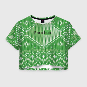 Женская футболка Crop-top 3D с принтом PornHub в Кировске, 100% полиэстер | круглая горловина, длина футболки до линии талии, рукава с отворотами | cool | fashion | green | hype | pattern | rdmerryhab | зеленый | круто | мода | узор | хайп