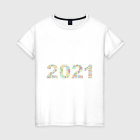 Женская футболка хлопок с принтом Новый год 2021 в Кировске, 100% хлопок | прямой крой, круглый вырез горловины, длина до линии бедер, слегка спущенное плечо | 2021 | новый год | праздник