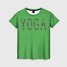 Женская футболка 3D с принтом Йога в Кировске, 100% полиэфир ( синтетическое хлопкоподобное полотно) | прямой крой, круглый вырез горловины, длина до линии бедер | зож | иностранные надписи | йога | слова на английском языке | узоры | фитнес.