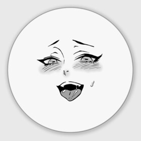 Круглый коврик для мышки с принтом Ахегао личико в Кировске, резина и полиэстер | круглая форма, изображение наносится на всю лицевую часть | аниме | ахегао | девушка | лицо | язык