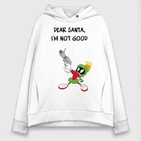 Женское худи Oversize хлопок с принтом Dear Santa Im not good в Кировске, френч-терри — 70% хлопок, 30% полиэстер. Мягкий теплый начес внутри —100% хлопок | боковые карманы, эластичные манжеты и нижняя кромка, капюшон на магнитной кнопке | looney | martian | marvin | tunes | vdzajul | марвин | марсианин