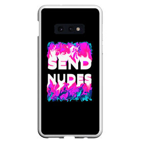 Чехол для Samsung S10E с принтом Send Nudes в Кировске, Силикон | Область печати: задняя сторона чехла, без боковых панелей | glitch | send nudes | абстракция | кислотный | неон | огонь