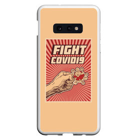 Чехол для Samsung S10E с принтом FIght Covid19 в Кировске, Силикон | Область печати: задняя сторона чехла, без боковых панелей | борьба | ковид | коронавирус | самоизоляция