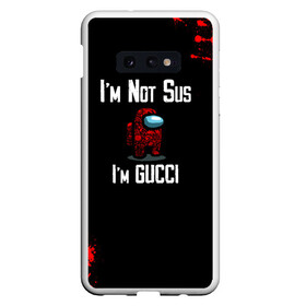 Чехол для Samsung S10E с принтом Among Us Gucci в Кировске, Силикон | Область печати: задняя сторона чехла, без боковых панелей | 2021 | among us | gucci | impostor | space mafia | sus.puffballs united | амонг ас | амонг единорог | гуччи | импостор | инопланетяне | инопланетянин | надпись | новогодний амонг ас | с новым годом | самозванец | среди нас