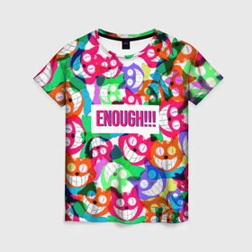Женская футболка 3D с принтом ENOUGH! в Кировске, 100% полиэфир ( синтетическое хлопкоподобное полотно) | прямой крой, круглый вырез горловины, длина до линии бедер | cat | colorful | достаточно | кот | красочная | пестрая | улыбающийся кот | хватит | цветастая | цветная | яркая
