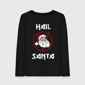 Женский лонгслив хлопок с принтом Hail Santa в Кировске, 100% хлопок |  | art | christmas | new year | santa | santa claus | sign | star | арт | звезда | знак | новый год | рождество | санта | санта клаус