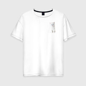 Женская футболка хлопок Oversize с принтом Белый котик в Кировске, 100% хлопок | свободный крой, круглый ворот, спущенный рукав, длина до линии бедер
 | белый | кот | котенок | котик | маленький | милый | пушистый
