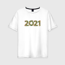 Женская футболка хлопок Oversize с принтом Новый Год 2021 в Кировске, 100% хлопок | свободный крой, круглый ворот, спущенный рукав, длина до линии бедер
 | елка | новогодние игрушки | новый год | новый год 2021 | цифры