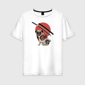 Женская футболка хлопок Oversize с принтом Yakuza в Кировске, 100% хлопок | свободный крой, круглый ворот, спущенный рукав, длина до линии бедер
 | животные | катана | мопс | самурай | хипстеры | якудза | япония