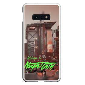 Чехол для Samsung S10E с принтом Welcome to Night City в Кировске, Силикон | Область печати: задняя сторона чехла, без боковых панелей | Тематика изображения на принте: ceberpunk | city | night | welcome | киберпанк