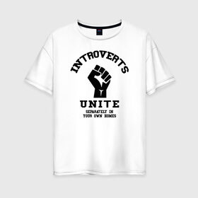 Женская футболка хлопок Oversize с принтом Introvert в Кировске, 100% хлопок | свободный крой, круглый ворот, спущенный рукав, длина до линии бедер
 | introvert | интроверт | психология | самоизоляция