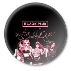 Значок с принтом BLACKPINK в Кировске,  металл | круглая форма, металлическая застежка в виде булавки | black pink | blackpink | k pop | блэкпинк | дженни | джису | к поп | лиса | розэ
