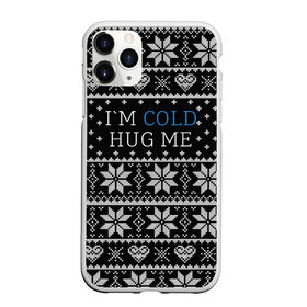 Чехол для iPhone 11 Pro Max матовый с принтом I`m cold hug me в Кировске, Силикон |  | Тематика изображения на принте: иностранные | любовь | меня | мне | надпись | новогодний свитер | новый год | обними | объятия | прикольные | рождественский свитер | свитер | слова | текст | холодно | цитата