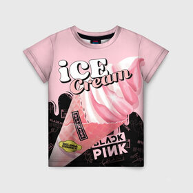 Детская футболка 3D с принтом BLACKPINK ICE CREAM в Кировске, 100% гипоаллергенный полиэфир | прямой крой, круглый вырез горловины, длина до линии бедер, чуть спущенное плечо, ткань немного тянется | black pink | blackpink | ice cream | k pop | блэкпинк | дженни | джису | к поп | лиса | розэ