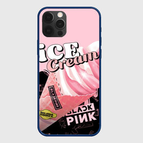 Чехол для iPhone 12 Pro с принтом BLACKPINK ICE CREAM в Кировске, силикон | область печати: задняя сторона чехла, без боковых панелей | Тематика изображения на принте: black pink | blackpink | ice cream | k pop | блэкпинк | дженни | джису | к поп | лиса | розэ