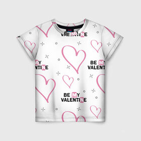 Детская футболка 3D с принтом Be My Valentine в Кировске, 100% гипоаллергенный полиэфир | прямой крой, круглый вырез горловины, длина до линии бедер, чуть спущенное плечо, ткань немного тянется | be my valentine | будь моим валентином | влюбленным | день святого валентина | пара | сердечки | узор