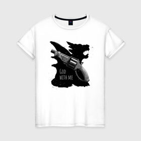 Женская футболка хлопок с принтом Bless and save в Кировске, 100% хлопок | прямой крой, круглый вырез горловины, длина до линии бедер, слегка спущенное плечо | fantasy | gun | hunter | weapon | оружие | охотник | пистолет | фэнтэзи