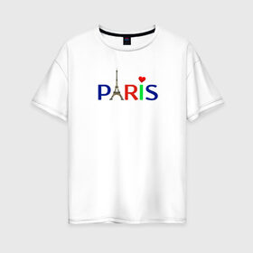Женская футболка хлопок Oversize с принтом Paris в Кировске, 100% хлопок | свободный крой, круглый ворот, спущенный рукав, длина до линии бедер
 | city | love | paris | буквы | города | любовь | марсель | мода | надпись | париж | сердца | франция | эйфелева башня