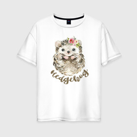 Женская футболка хлопок Oversize с принтом Hedgehog в Кировске, 100% хлопок | свободный крой, круглый ворот, спущенный рукав, длина до линии бедер
 | 1 годик | love | дети | детские | любовь | малыш | малыши | ребенок