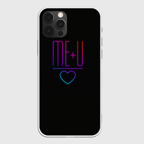 Чехол для iPhone 12 Pro Max с принтом ME+U в Кировске, Силикон |  | 14 февраля | heart | i | i+u | me | me+u | u | valentines day | you | ай+ю | девушка | день влюбленных | любовь | мы | пара | подарок парню | ровно любовь | сердце | я и ты | я плюс ты | я+ты