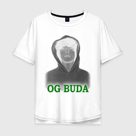 Мужская футболка хлопок Oversize с принтом OG Buda реп-исполнитель в Кировске, 100% хлопок | свободный крой, круглый ворот, “спинка” длиннее передней части | music | rap | исполнитель реп | музыка | песни | реп