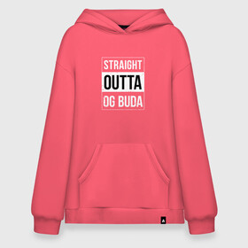 Худи SuperOversize хлопок с принтом Straight Outta OG Buda в Кировске, 70% хлопок, 30% полиэстер, мягкий начес внутри | карман-кенгуру, эластичная резинка на манжетах и по нижней кромке, двухслойный капюшон
 | buda | budek | city | gang | hip hop | lil buda | merch | music | og buda merch | og buda мерч | opg | банда | буда | григорий | диибо | лил буда | лого | ляхов | мерч | музыка | о джи | оджи | опг | реп | рэп | сити | стробоскоп | строуб | тек