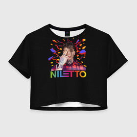 Женская футболка Crop-top 3D с принтом NILETTO в Кировске, 100% полиэстер | круглая горловина, длина футболки до линии талии, рукава с отворотами | niletto | данил прытков | даня | музыка | нилетто | тату | шоу