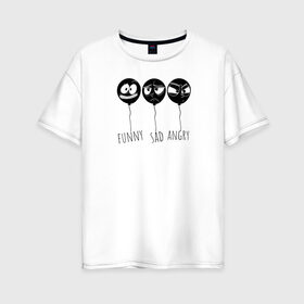 Женская футболка хлопок Oversize с принтом funny sad angry в Кировске, 100% хлопок | свободный крой, круглый ворот, спущенный рукав, длина до линии бедер
 | воздушные шары | мемы | настроения лиц | эмоции