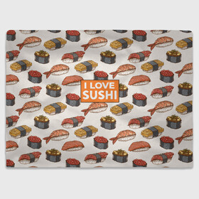 Плед 3D с принтом I love sushi Я люблю суши в Кировске, 100% полиэстер | закругленные углы, все края обработаны. Ткань не мнется и не растягивается | japan | japanese | виды суши | гункан | гунканы | икра | красная икра | красная рыба | креветка | лосось | маки | нигири | омлет | паттерн | ролл | роллы | сашими | суси | узор | фастфуд | форель | футомаки