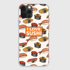 Чехол для iPhone 12 Pro Max с принтом I love sushi Я люблю суши в Кировске, Силикон |  | japan | japanese | виды суши | гункан | гунканы | икра | красная икра | красная рыба | креветка | лосось | маки | нигири | омлет | паттерн | ролл | роллы | сашими | суси | узор | фастфуд | форель | футомаки