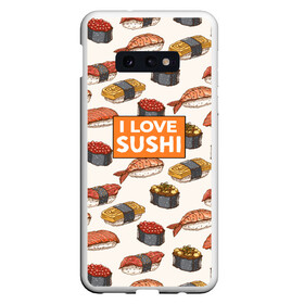 Чехол для Samsung S10E с принтом I love sushi Я люблю суши в Кировске, Силикон | Область печати: задняя сторона чехла, без боковых панелей | Тематика изображения на принте: japan | japanese | виды суши | гункан | гунканы | икра | красная икра | красная рыба | креветка | лосось | маки | нигири | омлет | паттерн | ролл | роллы | сашими | суси | узор | фастфуд | форель | футомаки