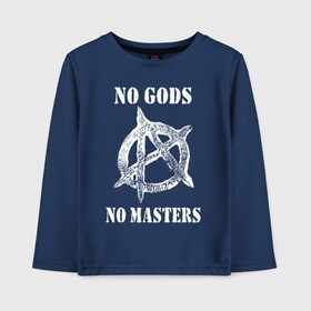 Детский лонгслив хлопок с принтом NO GODS NO MASTERS в Кировске, 100% хлопок | круглый вырез горловины, полуприлегающий силуэт, длина до линии бедер | anarchy | ateist | freedom | no gods | no masters | punk | rock | tegunvteg | анархия | атеизм | граффити | логотип | нет бога | нет хозяина | панк | рок